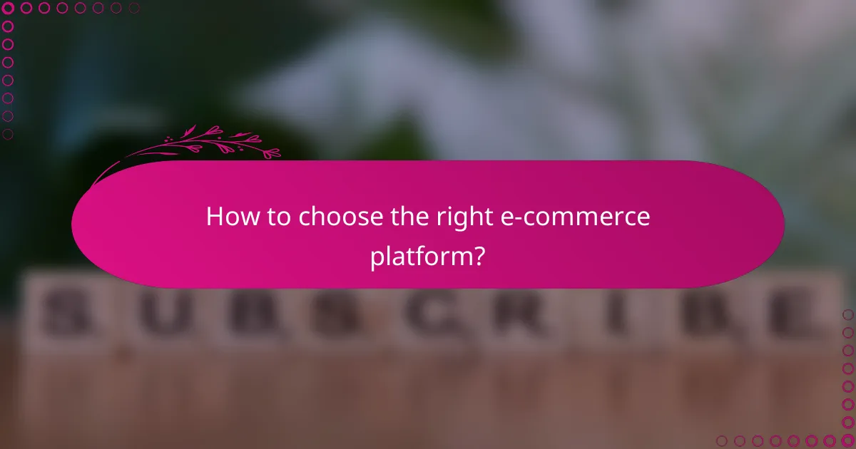 How to choose the right e-commerce platform?