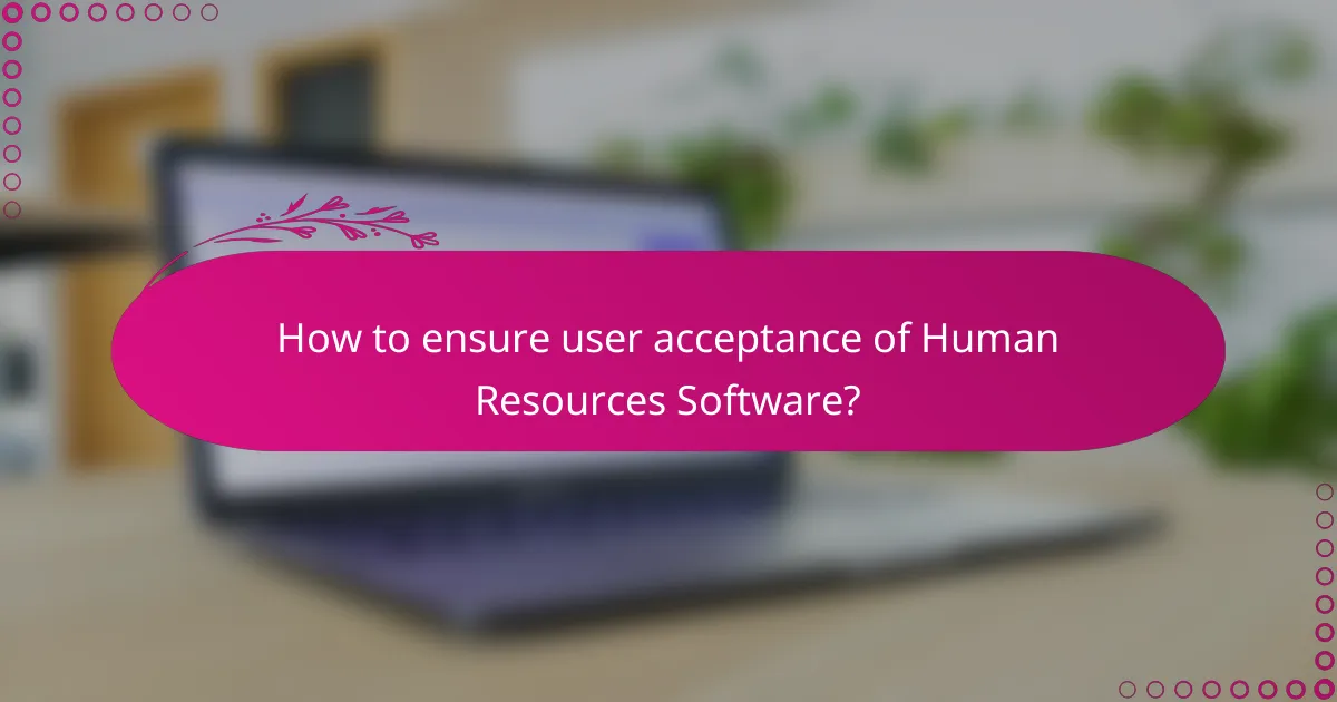 How to ensure user acceptance of Human Resources Software?