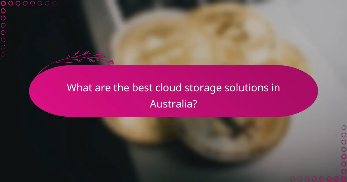 What are the best cloud storage solutions in Australia?