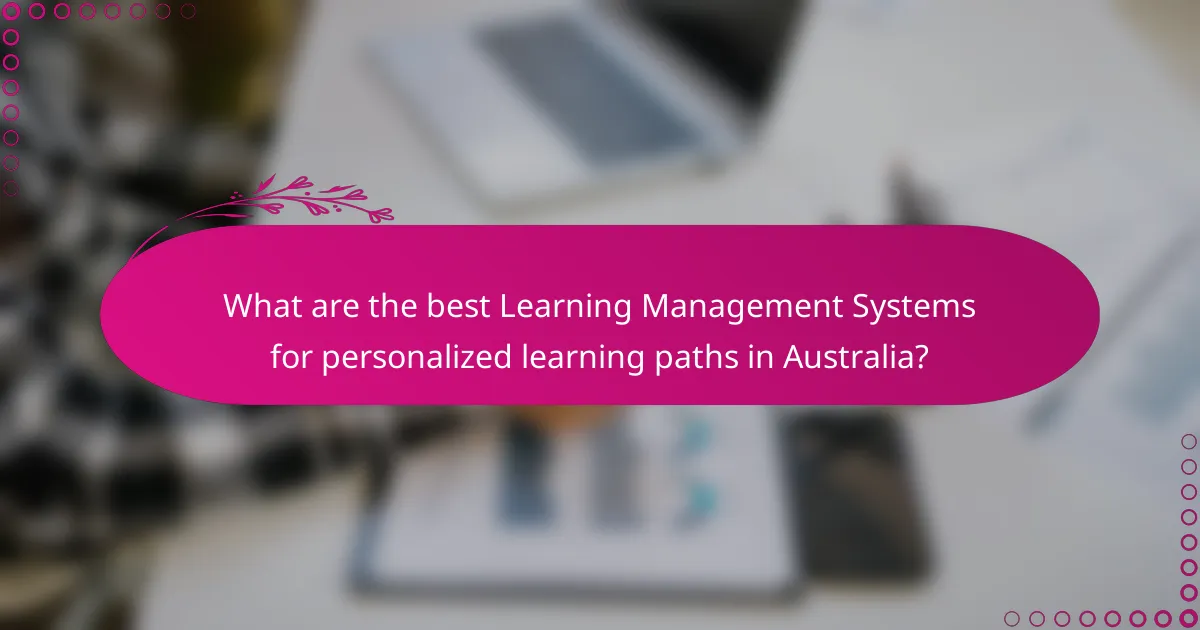 What are the best Learning Management Systems for personalized learning paths in Australia?