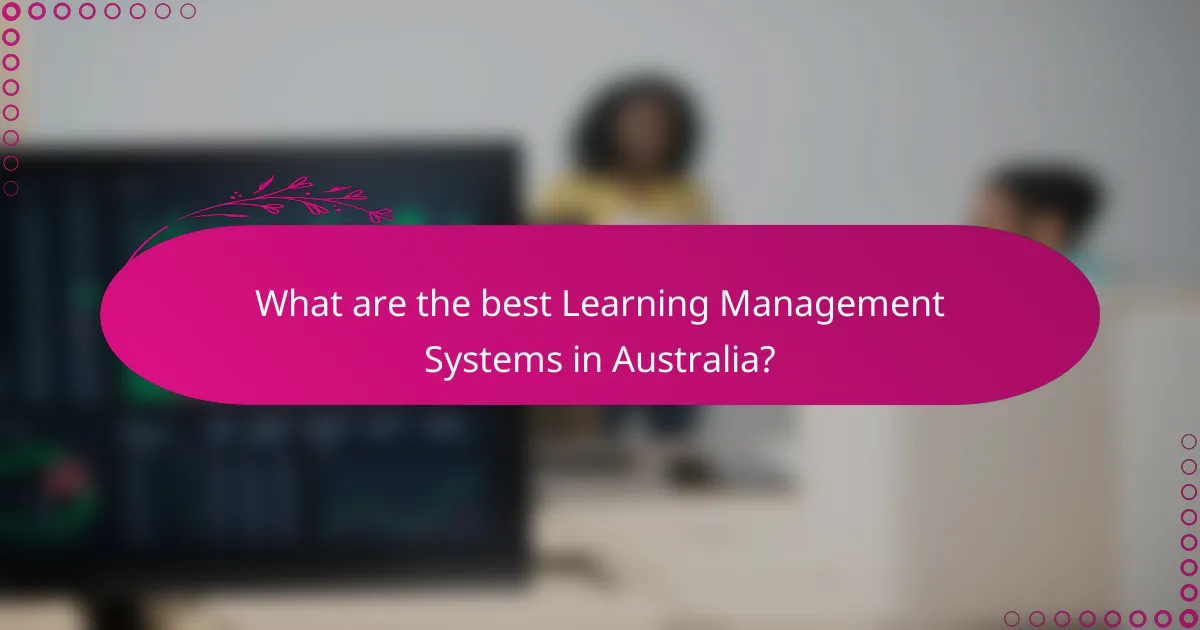 What are the best Learning Management Systems in Australia?