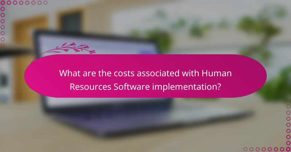 What are the costs associated with Human Resources Software implementation?