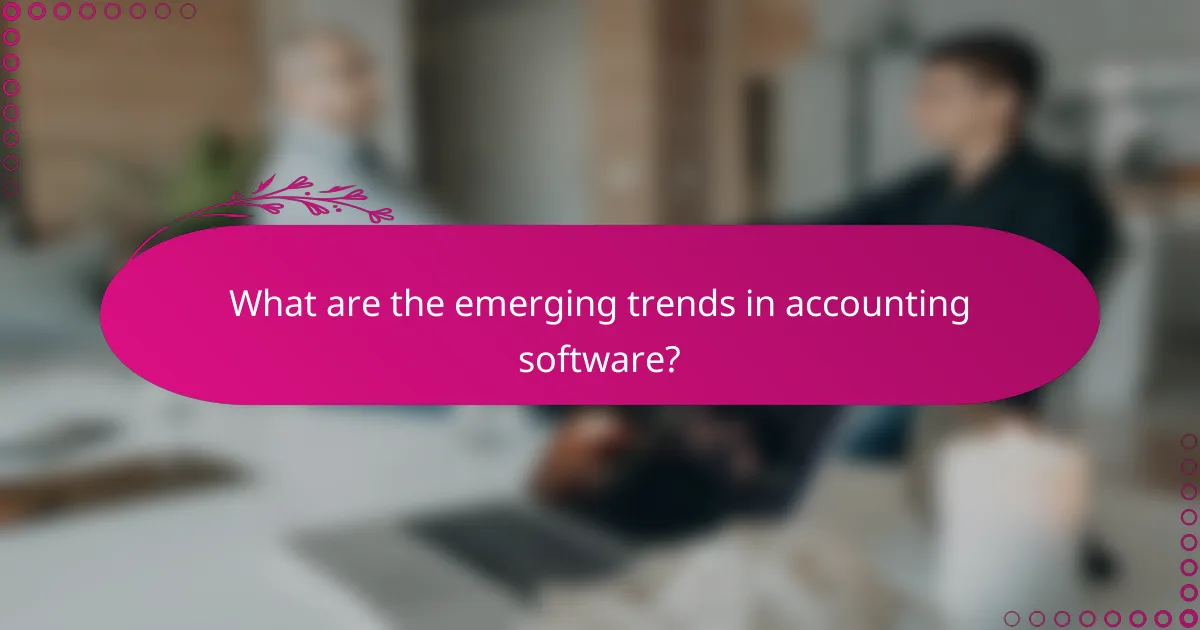 What are the emerging trends in accounting software?